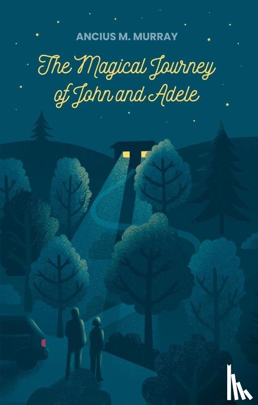 Murray, Ancius M. - The Magical Journey of John and Adele