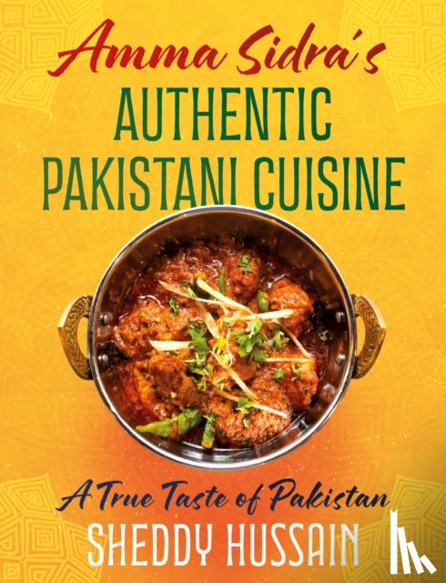 Hussain, Sheddy - Amma Sidra’s Authentic Pakistani Cuisine