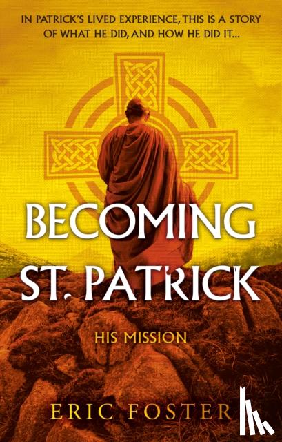 Foster, Eric - Becoming St. Patrick