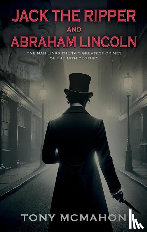 McMahon, Tony - Jack the Ripper and Abraham Lincoln