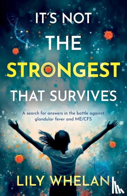Whelan, Lily - It's Not the Strongest That Survives