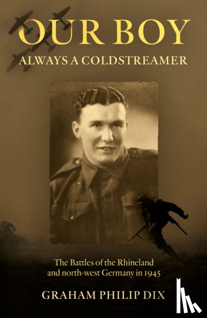 Dix, Graham Philip - Our Boy – Always a Coldstreamer
