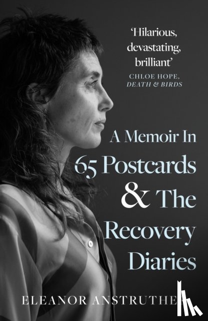 Anstruther, Eleanor - A Memoir In 65 Postcards & The Recovery Diaries
