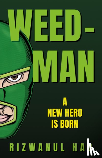Haq, Rizwanul - Weed-Man
