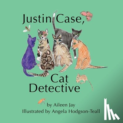 Jay, Aileen - Justin Case, Cat Detective and Other Stories