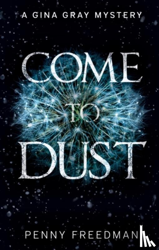 Freedman, Penny - Come to Dust