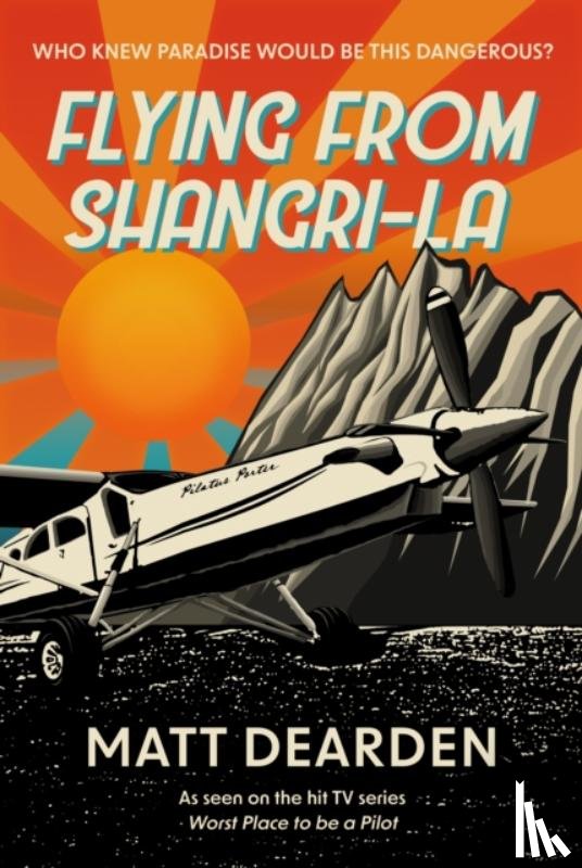 Dearden, Matt - Flying from Shangri-La