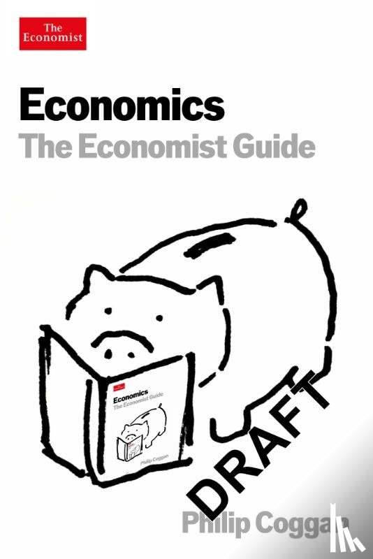Coggan, Philip - Economics: The Economist Guide