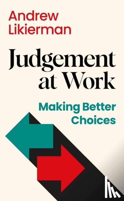 Likierman, Andrew - Judgement at Work