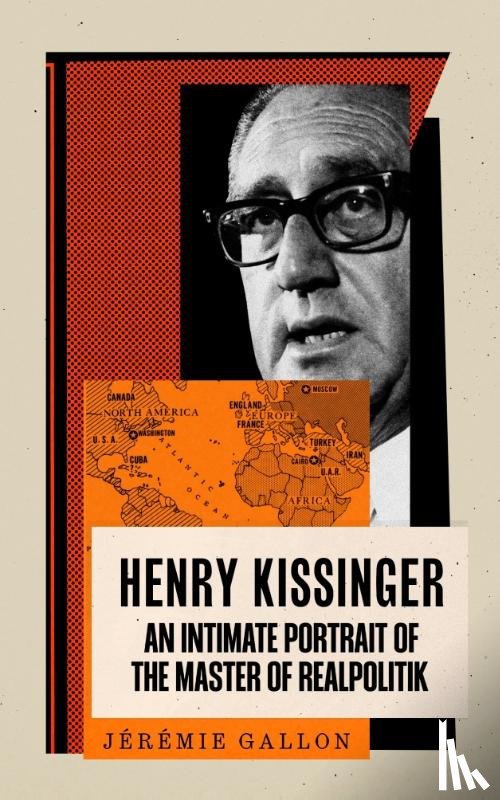 Gallon, Jeremie - Henry Kissinger