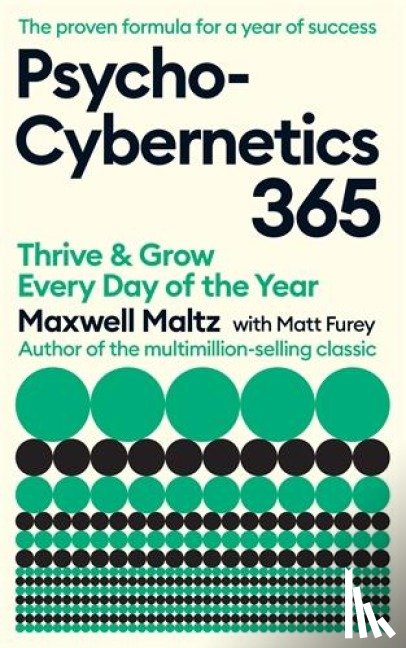Maltz, Maxwell, Furey, Matt - Psycho-Cybernetics 365