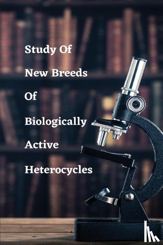 S, Singh Sushma - Study of new breeds of biologically active heterocycles