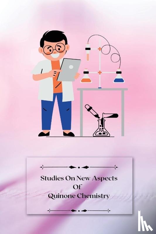 S, Sanjay - Studies on new aspects of Quinone Chemistry