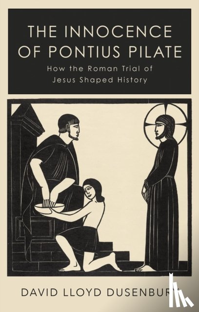 Dusenbury, David Lloyd - The Innocence of Pontius Pilate
