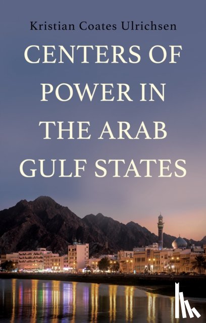 Ulrichsen, Kristian Coates - Centers of Power in the Arab Gulf States