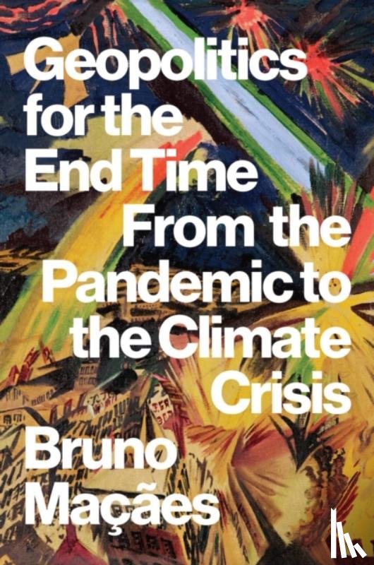 Macaes, Bruno - Geopolitics for the End Time