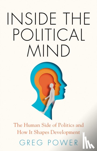 Power, Greg - Inside the Political Mind
