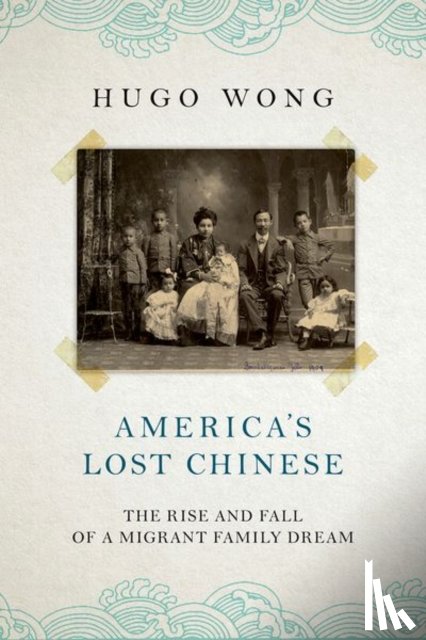 Wong, Hugo - America's Lost Chinese