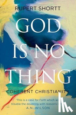 Shortt, Rupert - God is No Thing