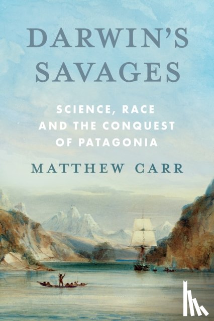 Carr, Matthew - Darwin’s Savages