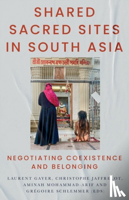 Mohammad-Arif, Aminah, Schlemmer, Gregoire - Shared Sacred Sites in South Asia