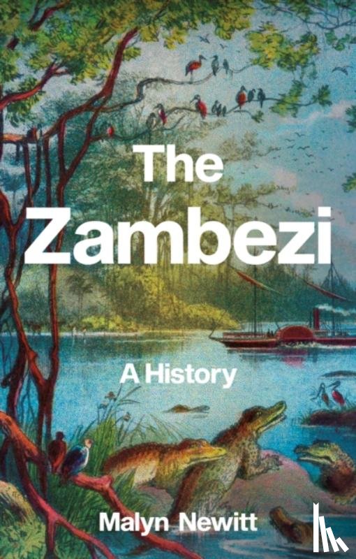 Newitt, Malyn - The Zambezi
