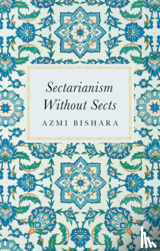 Bishara, Azmi - Sectarianism Without Sects