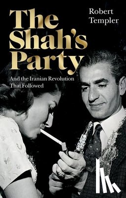 Templer, Robert - The Shah’s Party
