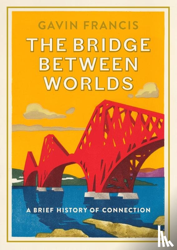 Francis, Gavin - The Bridge Between Worlds