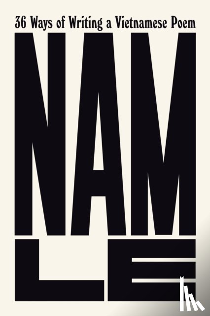 Le, Nam - 36 Ways of Writing a Vietnamese Poem