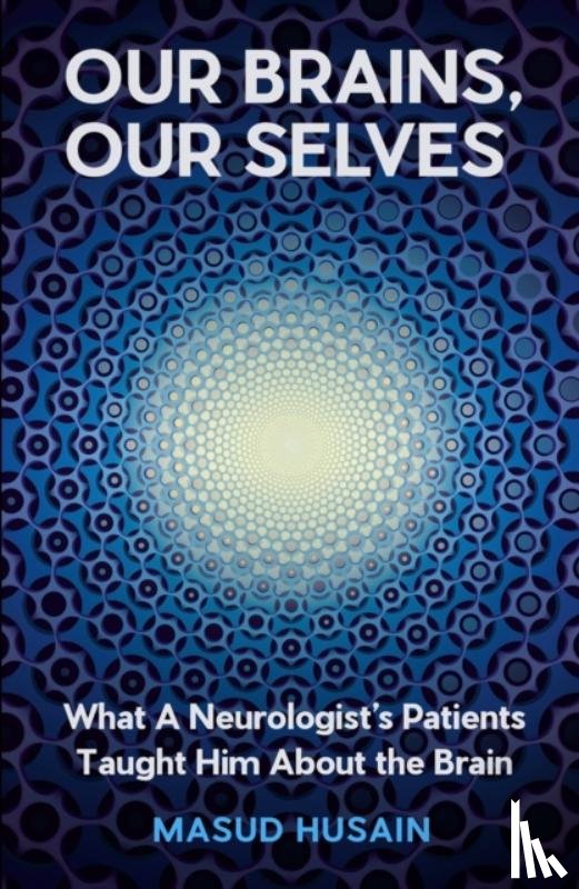 Husain, Masud - Our Brains, Our Selves
