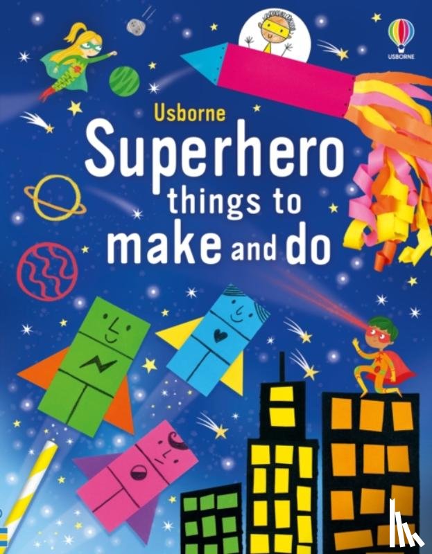 Nolan, Kate - Superhero things to make and do