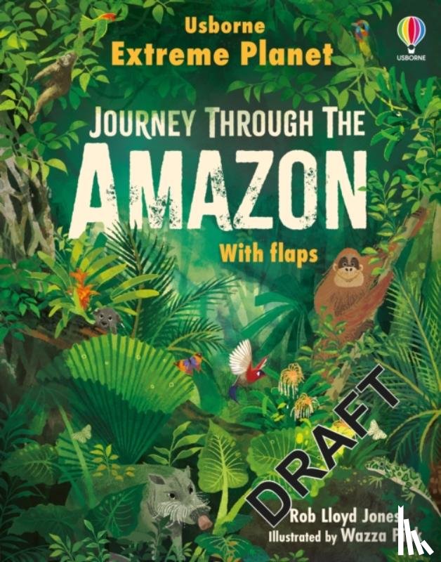 Jones, Rob Lloyd - Extreme Planet: Journey through the Amazon