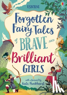 Dickins, Rosie - Forgotten Fairy Tales of Brave and Brilliant Girls