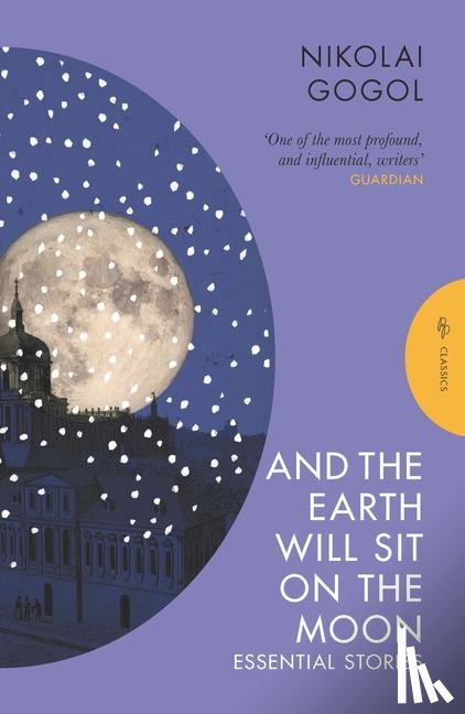 Gogol, Nikolai - And the Earth Will Sit on the Moon