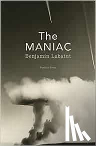 Labatut, Benjamin - The Maniac