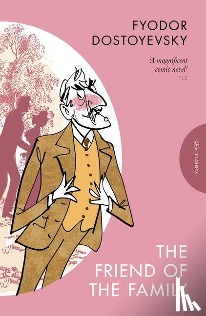 Dostoyevsky, Fyodor - The Friend of the Family