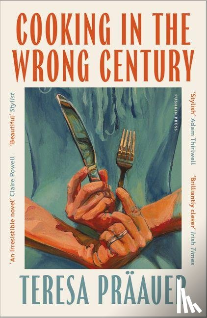 Praauer, Teresa - Cooking in the Wrong Century