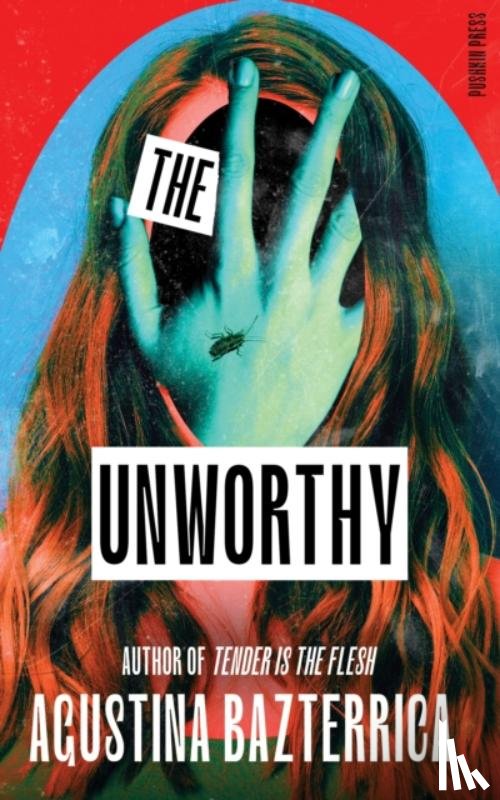 Bazterrica, Agustina - The Unworthy