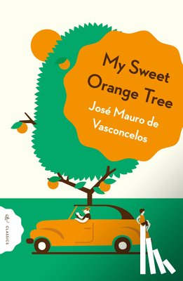 Vasconcelos, Jose Mauro de - My Sweet Orange Tree