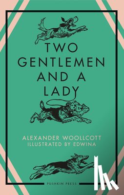 Woollcott, Alexander - Two Gentlemen and a Lady