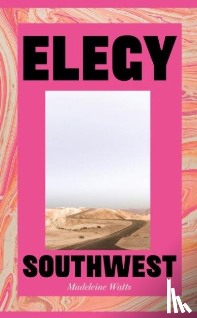 Watts, Madeleine - Elegy, Southwest