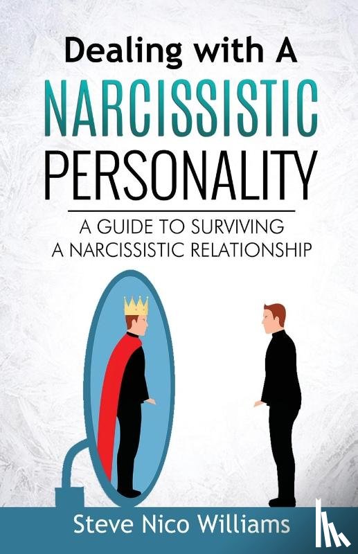 Williams, Steve Nico - Dealing with A Narcissistic Personality