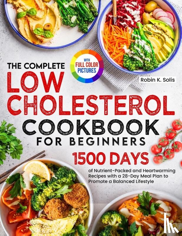 Solis, Robin K. - The Complete Low Cholesterol Cookbook for Beginners