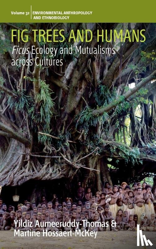 Aumeeruddy-Thomas, Yildiz, Hossaert-McKey, Martine - Fig Trees and Humans