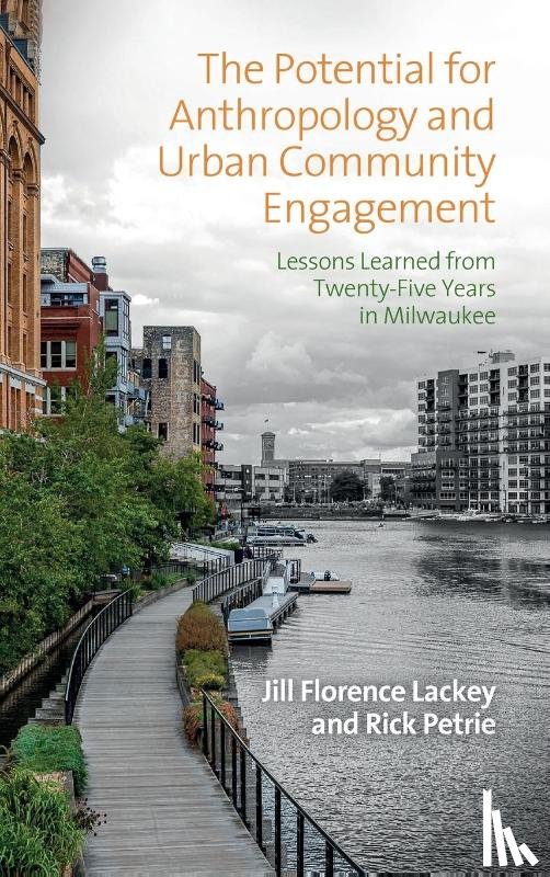 Lackey, Jill Florence, Petrie, Rick - The Potential for Anthropology and Urban Community Engagement