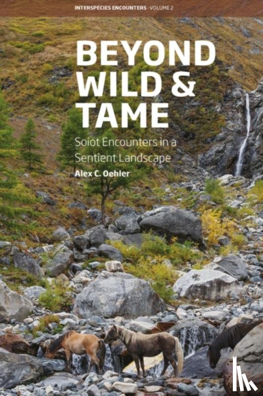 Oehler, Alex C. - Beyond Wild and Tame