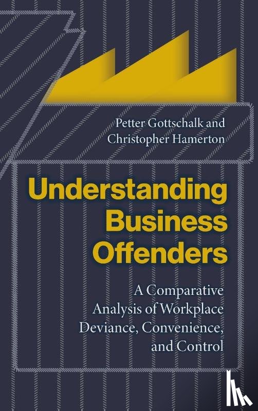 Gottschalk, Petter, Hamerton, Christopher - Understanding Business Offenders