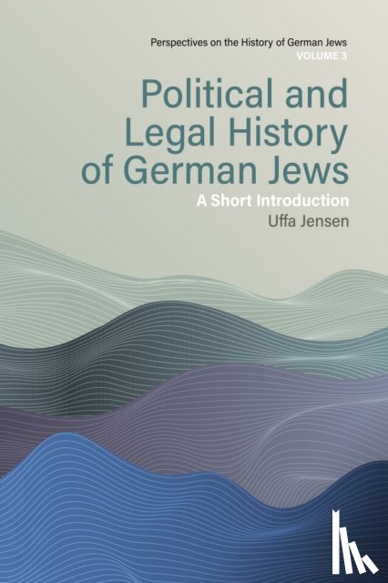 Jensen, Uffa - Political and Legal History of German Jews
