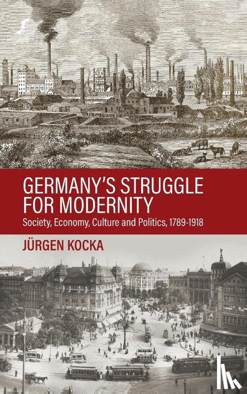 Kocka Kocka, Jurgen, Berghahn, Volker - Germany’s Struggle for Modernity